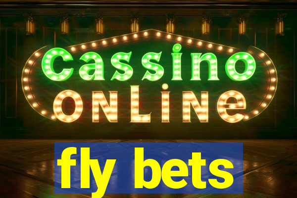 fly bets